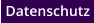 Datenschutz
